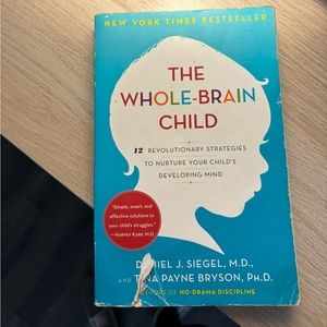 The Whole Brained Child by Dan Siegel